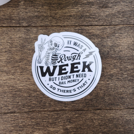 Rough Week No Bail Money Sticker – Funny Skeleton Peace Sign Sticker – Sarcastic Vinyl Decal – Dark Humor Waterproof Sticker