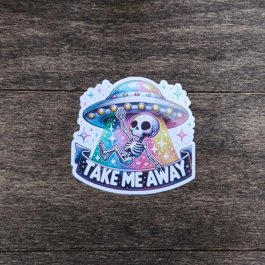 Take Me Away Sticker – UFO Abducting Skeleton Vinyl Sticker – Funny Alien Sticker for Laptop, Water Bottle, Journal