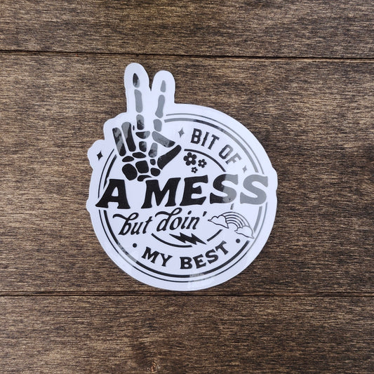 Bit of a Mess But Doin' My Best Sticker – Skeleton Peace Sign Vinyl Decal – Mental Health Humor Sticker – Waterproof Motivational Sticker