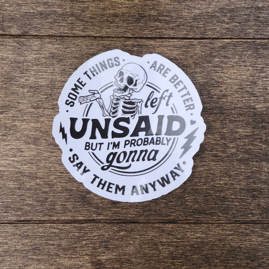 Some Things Are Better Left Unsaid Sticker – Skeleton Sass Quote Vinyl Decal – Funny Dark Humor Waterproof Sticker – Sarcastic Personality Gift