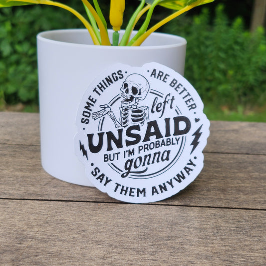 Some Things Are Better Left Unsaid Sticker – Skeleton Sass Quote Vinyl Decal – Funny Dark Humor Waterproof Sticker – Sarcastic Personality Gift