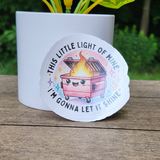 This Little Light of Mine – Holographic Dumpster Fire Sticker 🔥✨