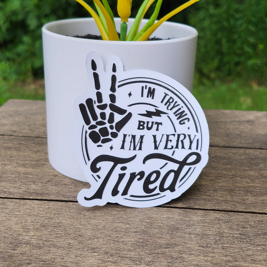 "I'm Trying but I'm Very Tired" Skeleton Hand Sticker – Dark Humor Vinyl Sticker – Peace Sign – Tired Mom Sticker – Sarcastic Sticker for Laptop or Water Bottle