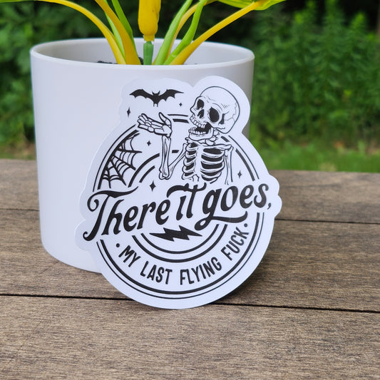 There It Goes My Last Flying F*ck Sticker – Sarcastic Skeleton Vinyl Decal – Dark Humor Waterproof Sticker – Funny Anti-People Gift