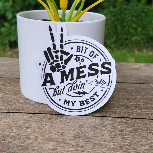Bit of a Mess But Doin' My Best Sticker – Skeleton Peace Sign Vinyl Decal – Mental Health Humor Sticker – Waterproof Motivational Sticker
