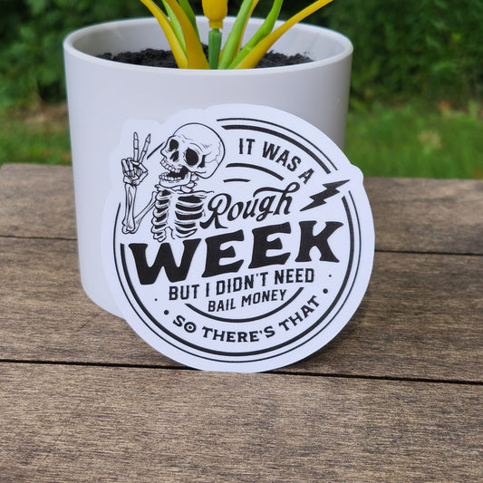 Rough Week No Bail Money Sticker – Funny Skeleton Peace Sign Sticker – Sarcastic Vinyl Decal – Dark Humor Waterproof Sticker